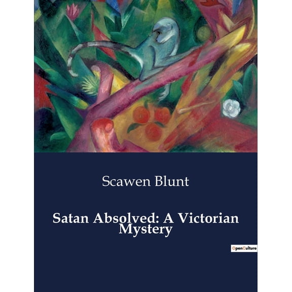 Satan Absolved: A Victorian Mystery: A Poetic Exploration of Faith, Rebellion, and Humanity, (Paperback)