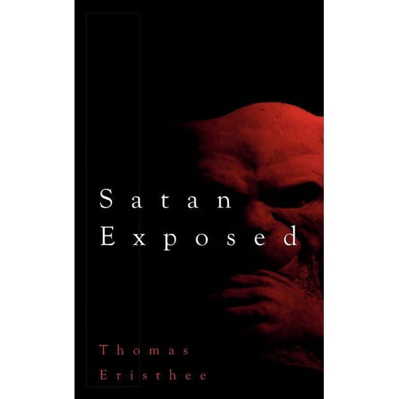 Satan Exposed (Paperback) by Thomas Eristhee