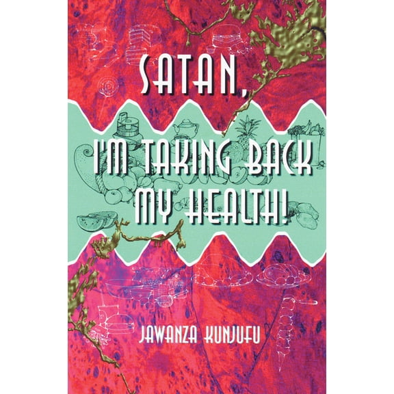 Satan, I'm Taking Back My Health!, (Paperback)