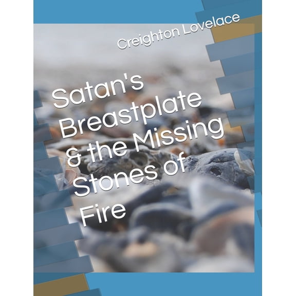 Satan's Breastplate &amp; the Missing Stones of Fire, (Paperback)