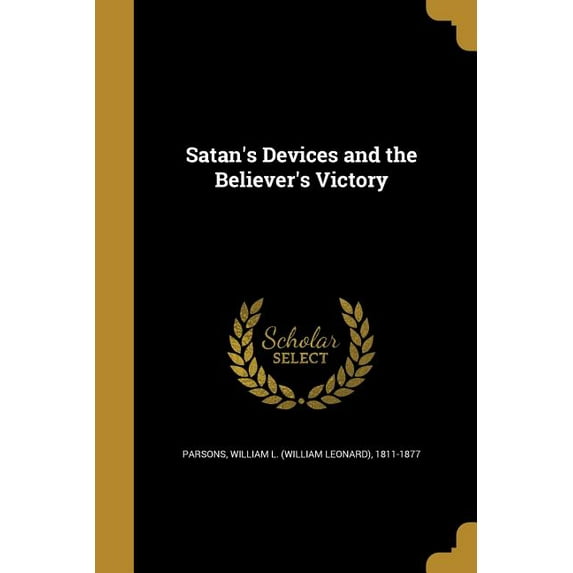 Satan's Devices and the Believer's Victory, (Paperback)