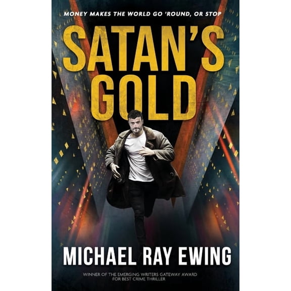 A Tyler Jackson Thriller Satan's Gold: Money makes the world go 'round. Or stop., Book 1, (Paperback)