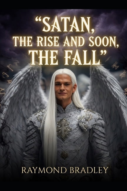 Satan's Rise and soon, the Fall, (Paperback)