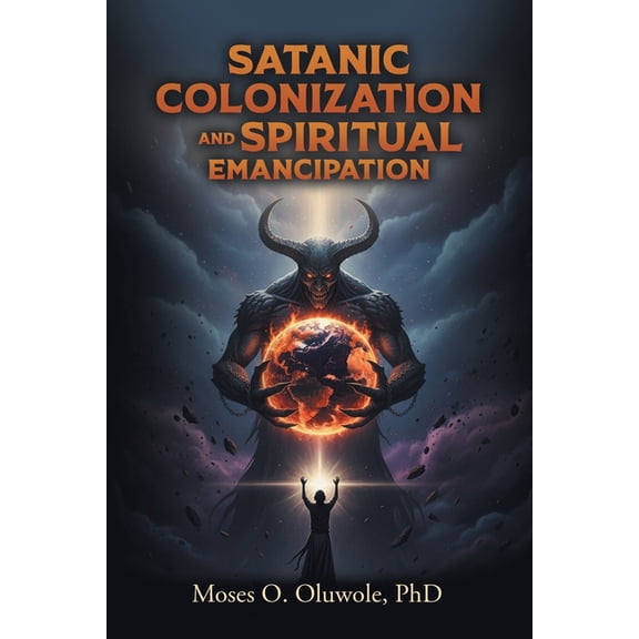 Satanic Colonization and Spiritual Emancipation, (Paperback)