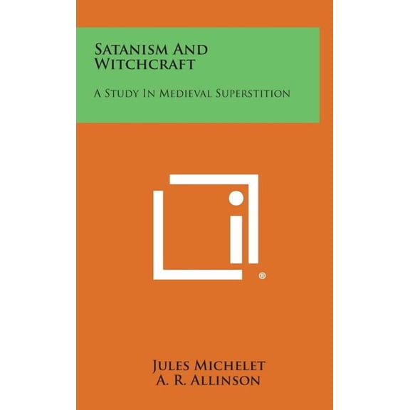 Satanism and Witchcraft: A Study in Medieval Superstition (Hardcover)