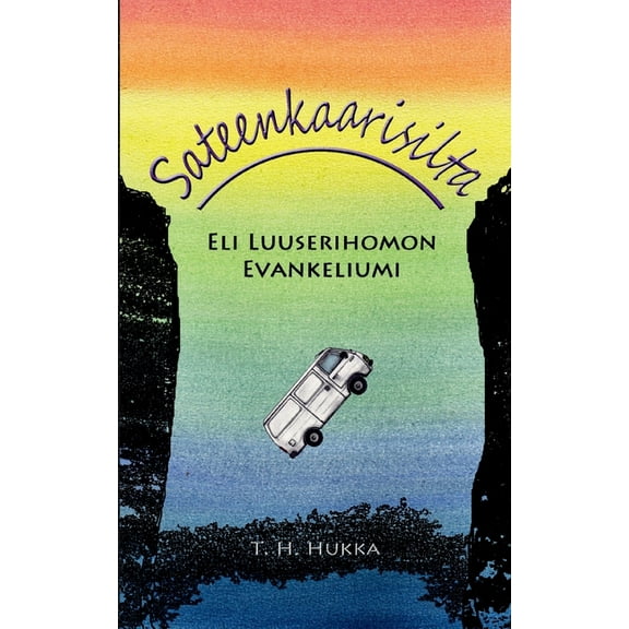 Sateenkaarisilta: Eli luuserihomon evankeliumi, (Paperback)