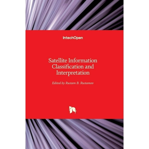 Satellite Information Classification and Interpretation (Hardcover)