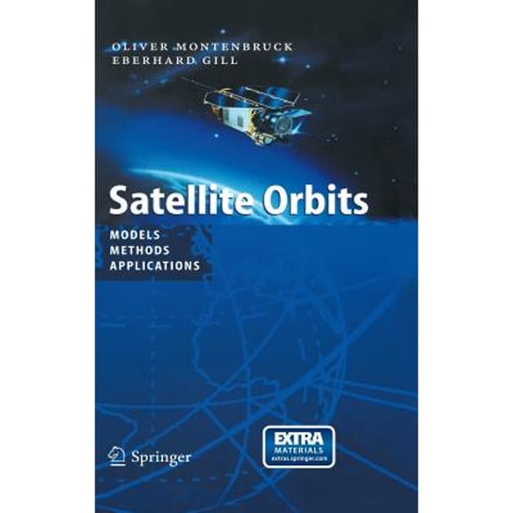 Pre-Owned Satellite Orbits: Models, Methods and Applications [With CDROM] (Hardcover) 354067280X 9783540672807