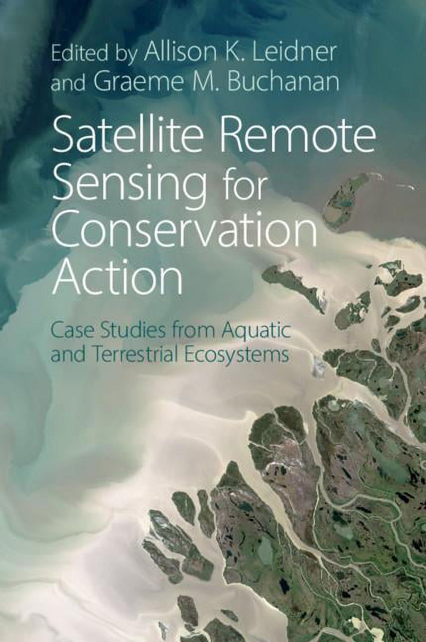 Satellite Remote Sensing for Conservation Action, (Paperback) - Walmart.com