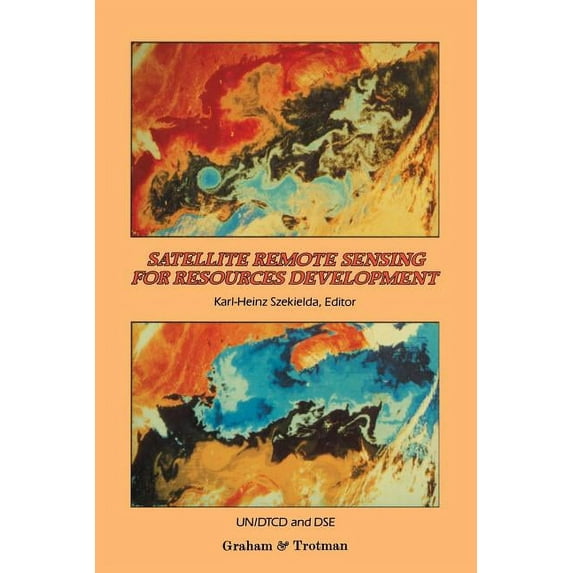 Satellite Remote Sensing for Resources Development, (Paperback)