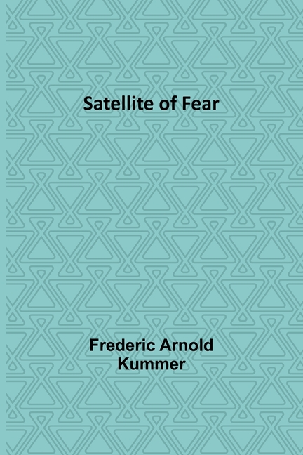 Satellite of Fear, (Paperback)
