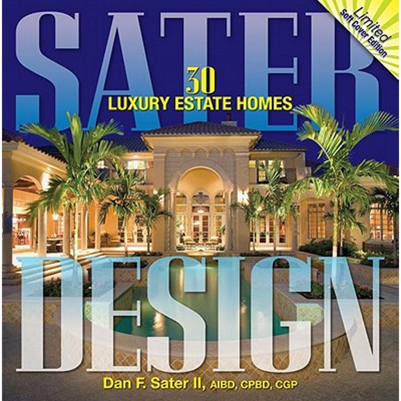 Pre-Owned Sater Design: 30 Luxury Estate Homes (Paperback) 1932553347 9781932553345
