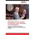 thumbnail image 1 of Satisfaccion del Usuario En Hoteles Cinco Estrellas En Guadalajara (Paperback), 1 of 1