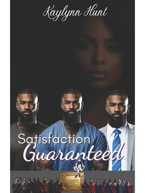 Satisfaction Guaranteed: The Zaddy Inc. Series, (Paperback)