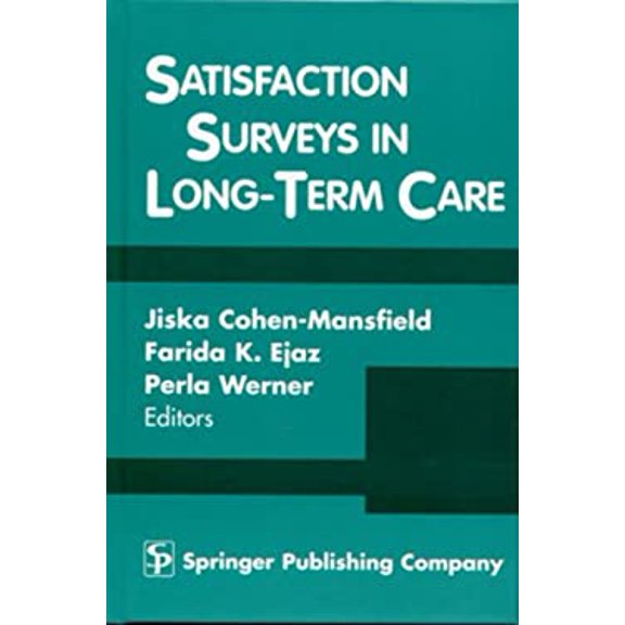 Pre-Owned Satisfaction Surveys in Long-Term Care 9780826112842 Used