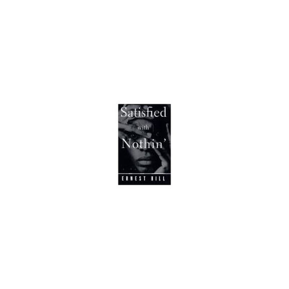 Pre-Owned Satisfied with Nothin' (Hardcover) 0684822598 9780684822594