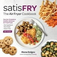 thumbnail image 1 of Satisfry: The Air Fryer Cookbook -- Mona Dolgov, 1 of 1