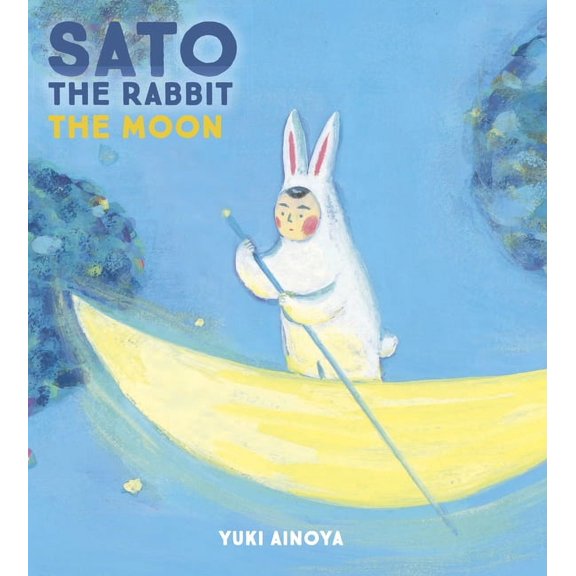 Sato the Rabbit Sato the Rabbit, the Moon: Volume 2, Book 2, (Hardcover)