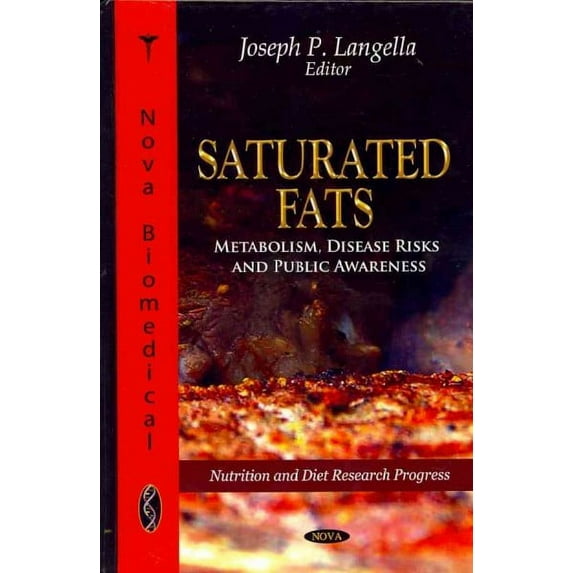 Saturated Fats : Metabolism, Disease Risks and Public Awareness