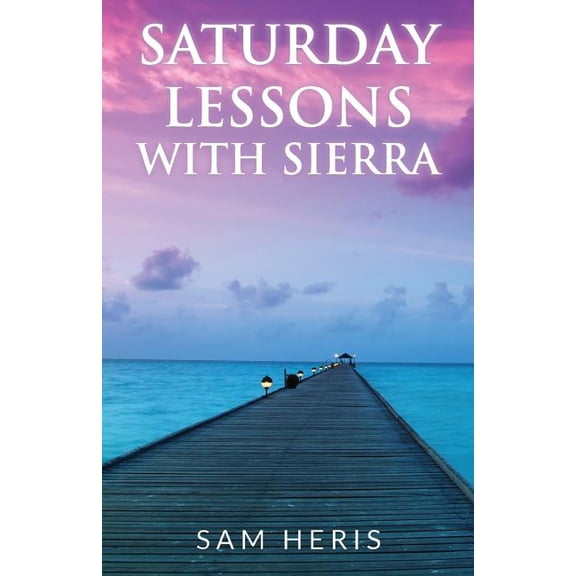 Saturday Lessons with Sierra (Paperback)