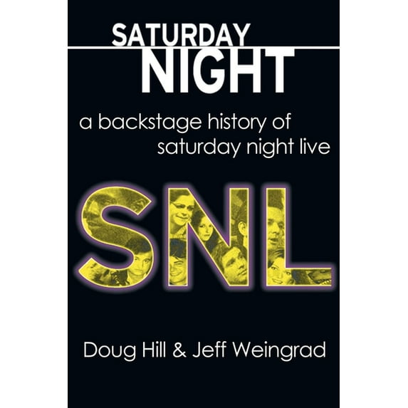 Saturday Night : A Backstage History of Saturday Night Live (Paperback)