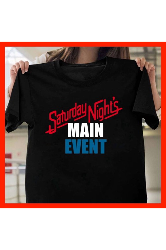 Saturday Night's Main Event T-Shirt - Fun Weekend Graphic Tee T2011, for Unisex, Up to 5XL