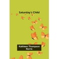 thumbnail image 1 of Saturday's Child, (Paperback), 1 of 1