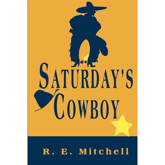 Saturday's Cowboy, (Paperback)