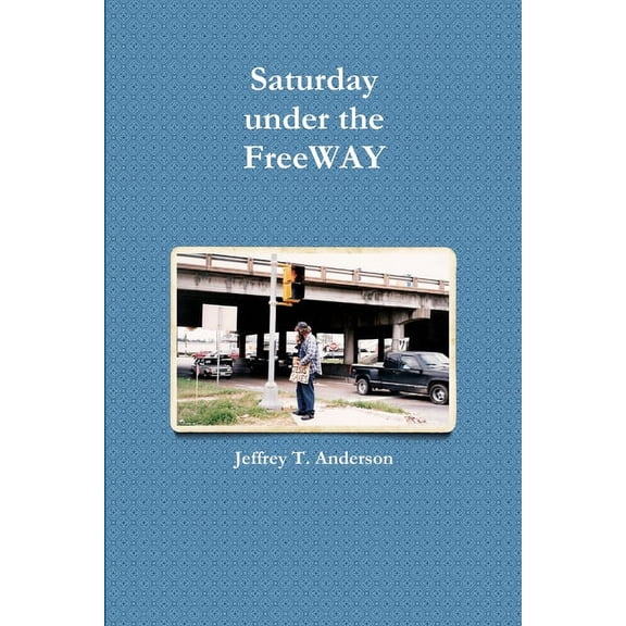 Saturday under the FreeWAY, (Paperback)