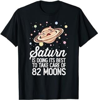 Saturn Is Doing It's Best Take Care 82 Moons Planets T-Shirt - Walmart.com