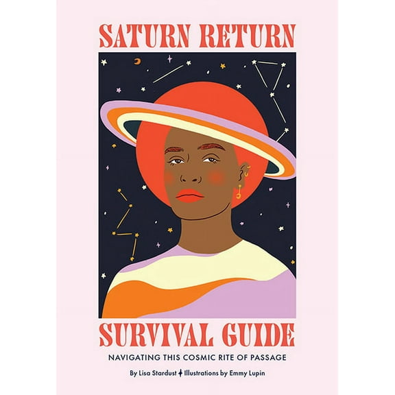 Saturn Return Survival Guide: Navigating This Cosmic Rite of Passage, (Hardcover)