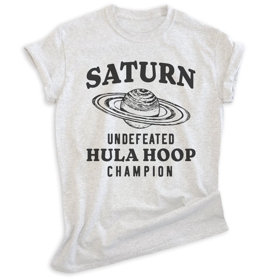 Saturn Undefeated Hula Hoop Champion T-shirt, Unisex Women's Men's Funny Planet Outer Space Shirt , Heather Ash, X-Small