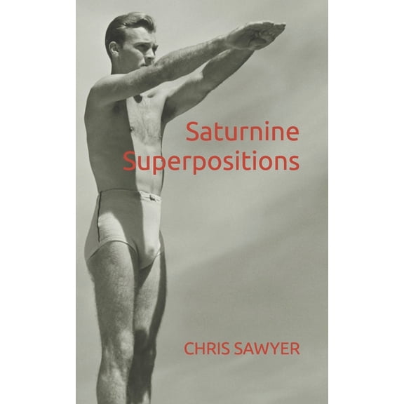 Saturnine Superpositions, (Paperback)