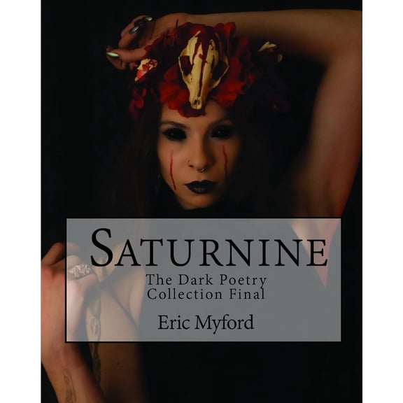Saturnine: The Dark Poetry Collection Final (Paperback)
