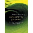 thumbnail image 1 of Satyendra y su gran amor: un relato de chamanismo y reencarnación, (Paperback), 1 of 1
