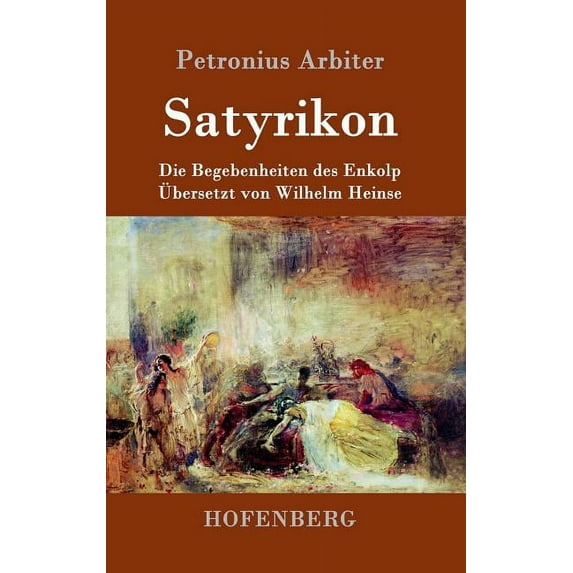 Satyrikon: Die Begebenheiten des Enkolp (Hardcover)