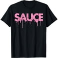 thumbnail image 1 of Sauce Melting Trending Dripping Messy Saucy Pink Letters T-Shirt, 1 of 4