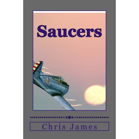 Saucers Paperback 1503168980 9781503168985 Chris James