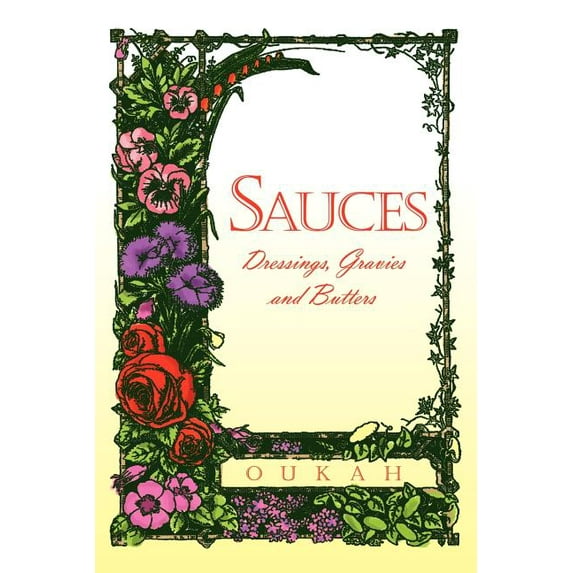 Sauces : Dressings, Gravies and Butters