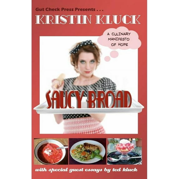 Saucy Broad: A Culinary Manifesto of Hope: A Culinary Manifesto of Hope (Paperback)