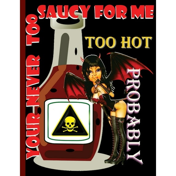 Saucy: Too hot funny recipe book, starting your new keto, ibs low carb or any other diet, if you need a book to store your new recipes this is perfect for you (Paperback)