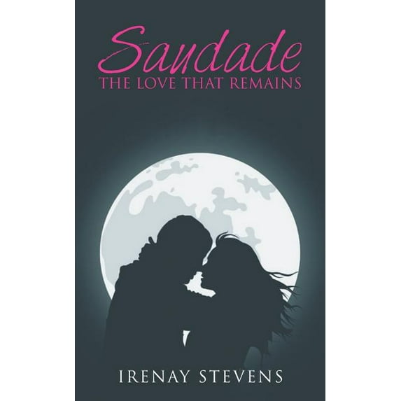 Saudade : The Love That Remains