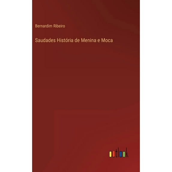 Saudades História de Menina e Moca (Hardcover)