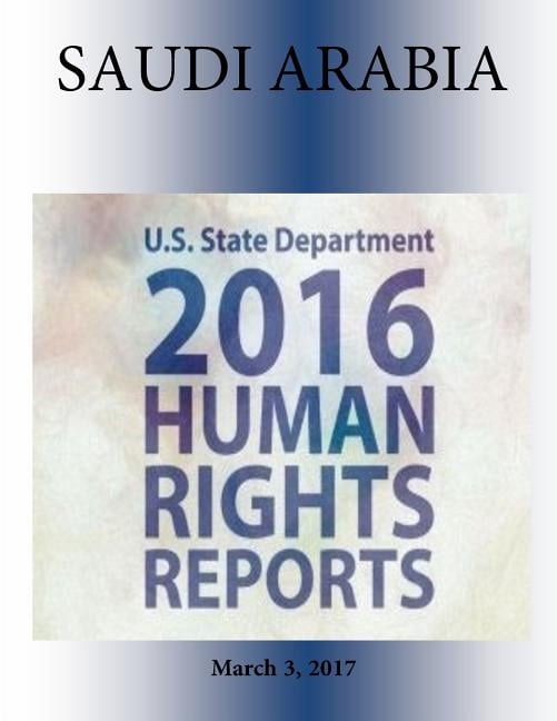 SAUDI ARABIA 2016 HUMAN RIGHTS Report (Paperback) - Walmart.com