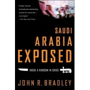 Saudi Arabia Exposed Inside a Kingdom in Crisis Paperback