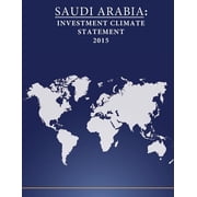 SAUDI ARABIA Investment Climate Statement 2015 Paperback 1532869134 9781532869136 United States Department of State
