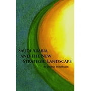 Saudi Arabia and the New Strategic Landscape Paperback