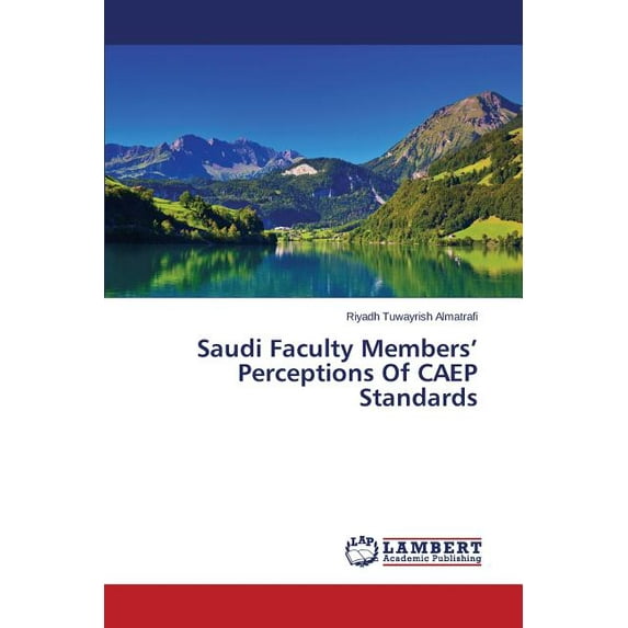 Saudi Faculty Members' Perceptions Of CAEP Standards (Paperback)