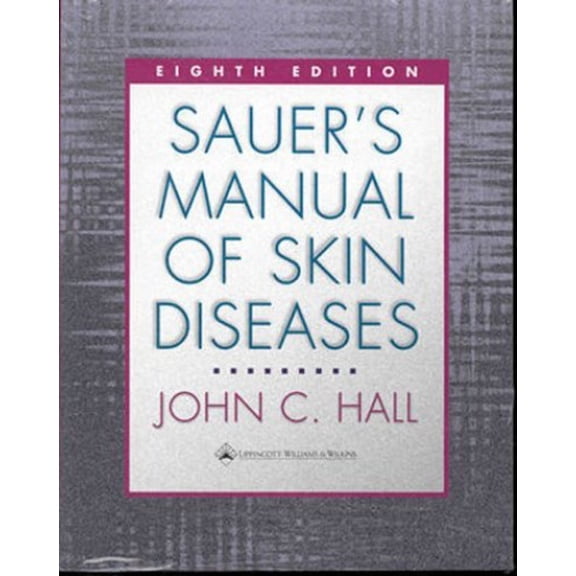 Pre-Owned Sauer's Manual of Skin Diseases (Paperback) by John C Hall, Hall