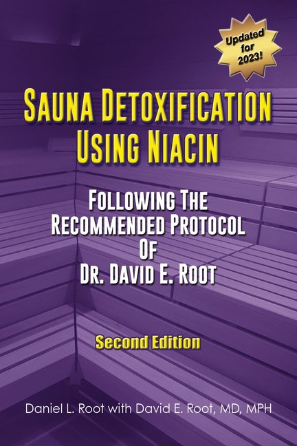 Sauna Detoxification Using Niacin: Following The Recommended Protocol Of Dr. David E. Root (Paperback)